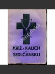 Kříž a kalich na Sedlčansku [Sedlčany, Votice, Sedlec - historie bratrské církve, evangelíci, církev evangelická českobratrská] - náhled