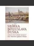 Sbírka Bohuslava Duška (výstavní katalog, kresba, grafika, malířství mj. Adolf Hoffmeister, Ludvík Kohl, Josef Mánes, Marold, Mucha, Navrátil, Švabinský) - náhled