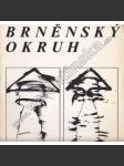 Brněnský okruh. Mladí brněnští výtvarníci a jejich hosté (výstavní katalog, Brno, malířství, mj. Dalibor Chatrný, Vladimír Kokolia, Tomáš Ruller, Jan Steklík, Jiří Valoch) - náhled