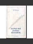 Slovo má poslanec Masaryk (edice: Arkýř) [exil, Tomáš Garrigue Masaryk, politika, Masarykovy parlamentní výroky, Rakousko Uhersko] - náhled