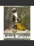 Libor Krejcar: Krajiny paměti/Landscapes of Memory (výstavní katalog, sochařství, objekty, kresba) - náhled