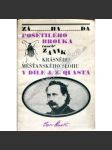 Záhada pošetilého brouka, aneb, Zánik krásného měšťanského slohu v díle J. Z. Quasta (J. Z. Quast, malířství, výstavní katalog - Písek, miniatura, portrét) - náhled