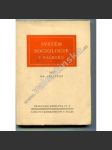Systém sociologie v náčrtku (edice: Praktická knihovna, sv. 8) [učebnice, historie sociologie, mj. Orientace, Statika, Dynamika] - náhled