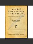 Nadání Petra Fuchsa z Vramholce (o jeho dějinách a sporu obce pražské) [arcibiskupství, Praha, právní spor; podpis a věnování Václav Vojtíšek] - náhled