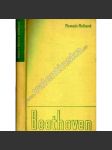 Beethoven. Od Eroiky k Appasionatě (edice: Svět, Nová řada IX) [Ludwig van Beethoven, biografie, hudební skladatel; obálka a graf. úprava Ladislav Sutnar] - náhled