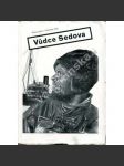 Vůdce Sedova. Dobrodružné cesty kapitána Voronina v polárních krajinách (cestopis, Rusko, dobrodružství; obálka Ladislav Sutnar) - náhled