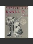 Karel IV. Jeho duchovní tvář - Zdeněk Kalista (středověk, český král, myšlenkový obsah jeho vlády a osobnosti) - náhled