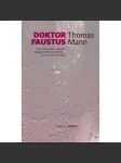 Doktor Faustus [Thomas Mann - román; Život německého hudebního skladatele Adriana Leverkühna, vyprávěný jeho přítelem] - náhled