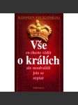 Vše, co chcete vědět o králích, ale neodvážili jste se zeptat [královské rody, panovníci, šlechta, aristokracie, král, královna mj. i Alžběta II.] - náhled