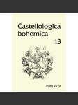 Castellologica bohemica 13 - 2016 (Sborník pro kastelologii českých zemí, hrady, tvrze, zříceniny Čech, historie a vývoj hradní architektury) - náhled