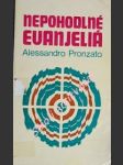 NEPOHODLNÉ EVANJELIÁ - Najznepokojujúcejšie stránky, ktoré nás vyzýva objaviť Druhý vatikánsky koncil - PRONZATO Alessandro - náhled