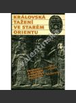 Královská tažení ve starém Orientu - prameny k dějinám starověké Palestiny [Palestina, Svatá země, Izrael, Egypt, Mezopotámie a jejich dějiny, starověk Od Sinuheta k Nabukadnezarovi] - náhled