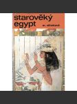 Starověký Egypt [Z obsahu: kulturní dějiny Egypta ve starověku, mj. architektura, pyramidy, faraoni, archeologie, starověk] HOL. - náhled