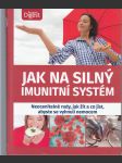 Jak na silný imunitní systém - Neocenitelné rady, jak žít a co jíst, abyste se vyhnuli nemocem - náhled