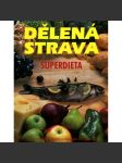 Dělená strava. Superdieta - náhled