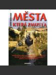 Města která zmizela [Příběhy ztracených měst: Atlantida, Trója, Babylon, Sodoma a Gomora, Závist, Mayové] - náhled