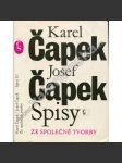 Spisy: Ze společné tvorby (Krakonošova zahrada. Zářivé hlubiny a jiné prózy. Lásky hra osudná. Ze života hmyzu. Adam stvořitel. Spisy Karla Čapka, sv. II.) - náhled