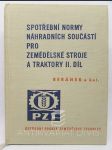 Spotřební normy náhradních součástí pro zemědělské stroje a traktory II. díl - náhled