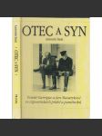 Otec a syn [prezident Masaryk Tomáš Garrigue, ministr zahraničních věcí Jan Masaryk - vzpomínky tajemníka] - náhled