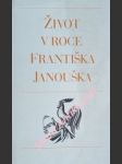 ŽIVOT V ROCE FRANTIŠKA JANOUŠKA - Výbor příležitostných básní a kreseb surrealisty Františka Janouška z let 1939-1941 - JANOUŠEK František - náhled