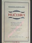 MUČENÍCI - Povídka z prvních dob křesťanství - MAYER Milutin - náhled