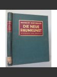 Die neue Raumkunst in Europa und Amerika [= Bauformen-Bibliothek; Band XXVIII] [Interiérový design v Evropě a Americe r. 1930, architektura, bytové návrhářství, interéry] - náhled