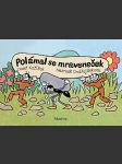 Polámal se mraveneček - náhled