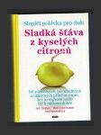 Slepičí polévka pro duši : Sladká šťáva z kyselých citronů - náhled