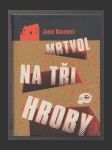 Mrtvol na tři hroby - náhled