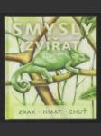 Smysly zvířat: Zrak - Hmat - Chuť - náhled