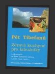 Pět Tibeťanů - Zdravá kuchyně pro labužníky - náhled