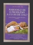 Narodilo se s problémy a co bude dál? - náhled