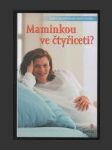 Maminkou ve čtyřiceti ? - náhled