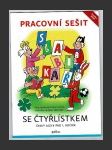 Pracovní sešit se Čtyřlístkem - Český jazyk pro 1. ročník - náhled