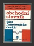 Francouzsko-český a česko-francouzský obchodní slovník, část francousko-česká - náhled