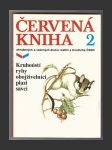 Červená kniha 2 ohrožených a vzácných druhů rostlin a živočichů ČSSR - Kruhoústí, ryby, obojživelníci, plazi a savci - náhled