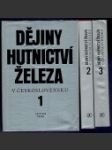 Dějiny hutnictví železa v Československu I. - III. - náhled