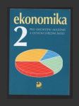 Ekonomika 2 pro obchodní akademie a ostatní střední školy - náhled