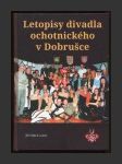 Letopisy divadla ochotnického v Dobrušce - náhled