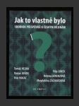 Jak to vlastně bylo: sborník příspěvků k českým dějinám - náhled