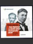 Nesmíme zapomenout: Jan Opletal a další oběti listopadu 1939 - náhled