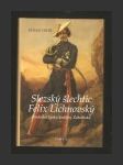 Slezský šlechtic Felix Lichnovský - náhled