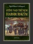 Stíny nad trůnem habsburským - náhled