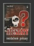 Atentáty - nezdařené pokusy - náhled