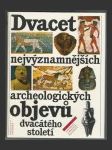 Dvacet nejvýznamnějších archeologických objevů dvacátého století - náhled