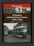 Průvodce stalinistickou Prahou 1948-1956 - náhled