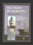 Bez nich by bloudili - náhled