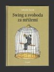 Swing a svoboda za mřížemi - náhled