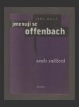 Jmenuji se Offenbach aneb sněžení - náhled