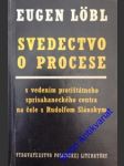 Svedectvo o procese - löbl eugen - náhled